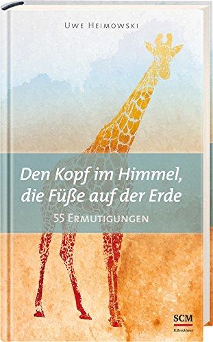 Den Kopf im Himmel, die Füße auf der Erde