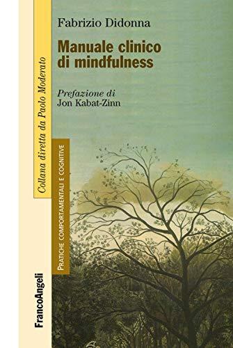 Manuale clinico di mindfulness (Pratiche comportamentali e cognitive)