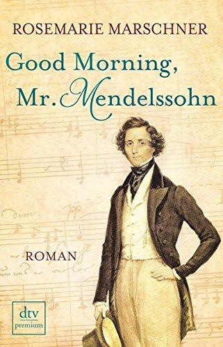 Good Morning, Mr. Mendelssohn: Roman