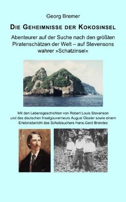 Die Geheimnisse der Kokosinsel: Abenteurer auf der Suche nach den größten Piratenschätzen der Welt - auf Stevensons wahrer Schatzinsel