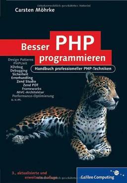 Besser PHP programmieren: Handbuch professioneller PHP-Techniken (Galileo Computing)