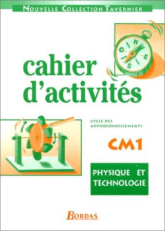 Physique et technologie : cahier d'activités CM1