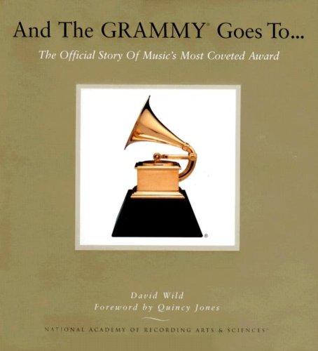 And the Grammy Goes To...: The Official Story of Music's Most Coveted Award [With DVD]