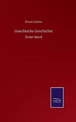 Griechische Geschichte: Erster Band