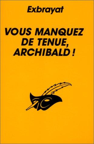 Vous manquez de tenue, Archibald !