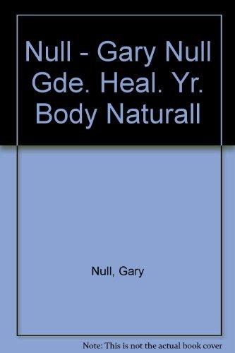 Gary Null's Complete Guide to Healing Your Body Naturally