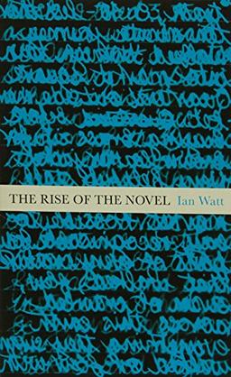 The Rise Of The Novel: Studies in Defoe, Richardson and Fielding