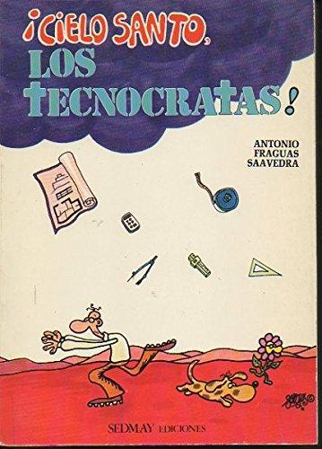 ¡Cielo santo, los tecnócratas!