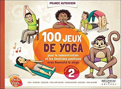 100 jeux de yoga - Pour la concentration et les émotions positives avec Namasté le singe