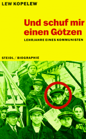 Steidl Taschenbücher, Nr.75, Und schuf mir einen Götzen: Lehrjahre eines Kommunisten