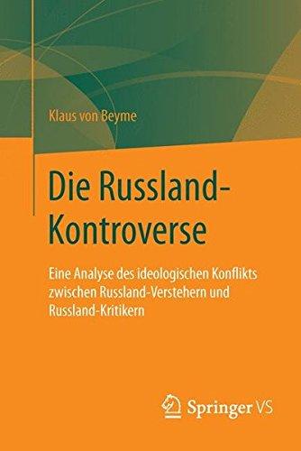 Die Russland-Kontroverse: Eine Analyse des ideologischen Konflikts zwischen Russland-Verstehern und Russland-Kritikern