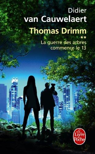 Thomas Drimm. Vol. 2. La guerre des arbres commence le 13