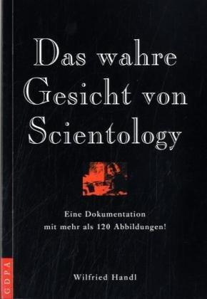 Das wahre Gesicht von Scientology: Eine Dokumentation mit mehr als 120 Abbildungen