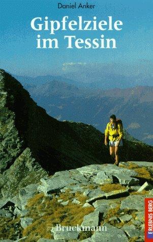 Gipfelziele im Tessin. Mit der Strada Altissima und anderen Gipfel-Trekkings