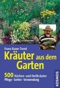 Kräuter aus dem Garten. 500 Küchen- und Heilkräuter. Pflege, Merkmale, Sorten