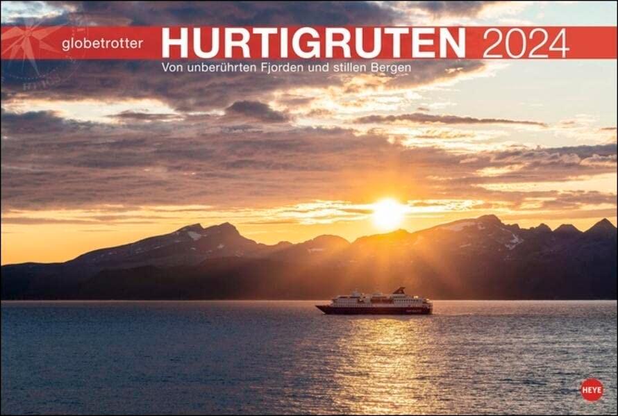 Hurtigruten Globetrotter Kalender 2024: Von unberührten Fjorden und stillen Bergen (Heye Globetrotter Reisekalender)