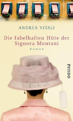 Die fabelhaften Hüte der<BR>Signora Montani: Roman