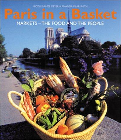 Paris in a Basket: Markets in Paris (Cookery/Food and Drink)