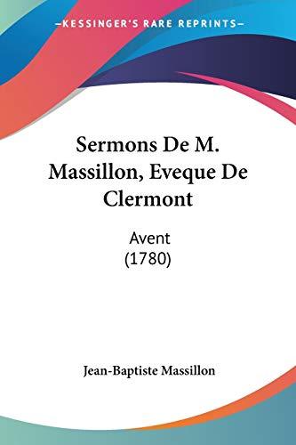 Sermons De M. Massillon, Eveque De Clermont: Avent (1780)