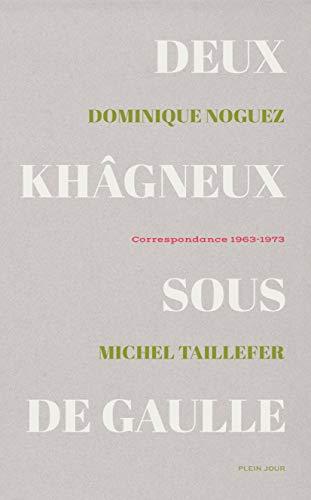 Deux khâgneux sous de Gaulle : correspondance 1963-1973