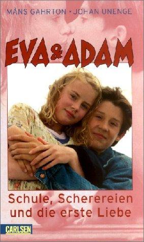 Eva & Adam, Schule Scherereien und die erste Liebe