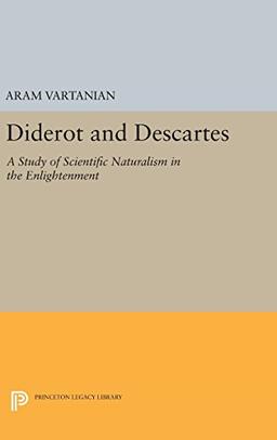 Diderot and Descartes (Princeton Legacy Library: The History of Ideas, 6)