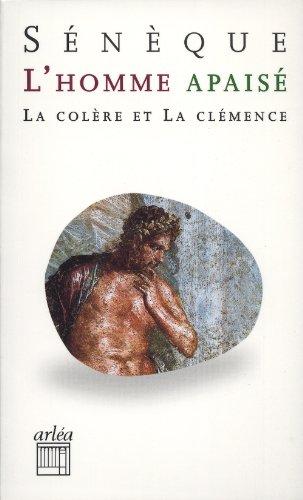 L'homme apaisé : la colère et la clémence