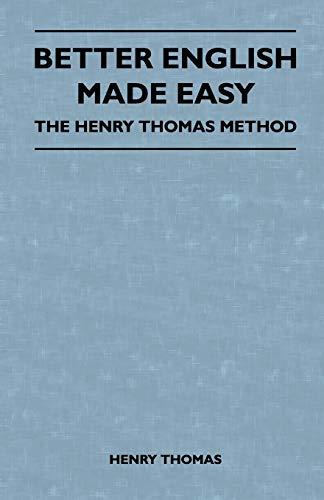 Better English Made Easy - The Henry Thomas Method