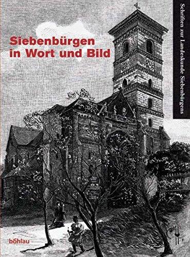 Siebenbürgen in Wort und Bild. Schriften zur Landeskunde Siebenbürgen (Schriften zur Landeskunde Siebenbürgens)