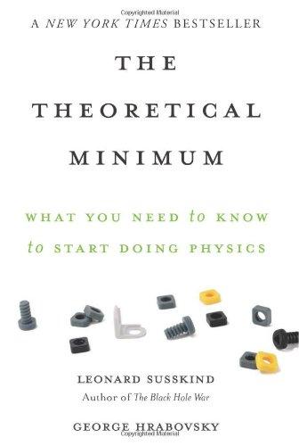 Theoretical Minimum: What You Need to Know to Start Doing Physics