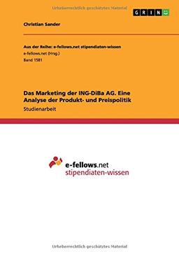 Das Marketing der ING-DiBa AG. Eine Analyse der Produkt- und Preispolitik