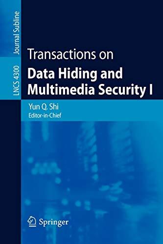 Transactions on Data Hiding and Multimedia Security I (Lecture Notes in Computer Science / Transactions on Data Hiding and Multimedia Security) (Lecture Notes in Computer Science, 4300, Band 4300)