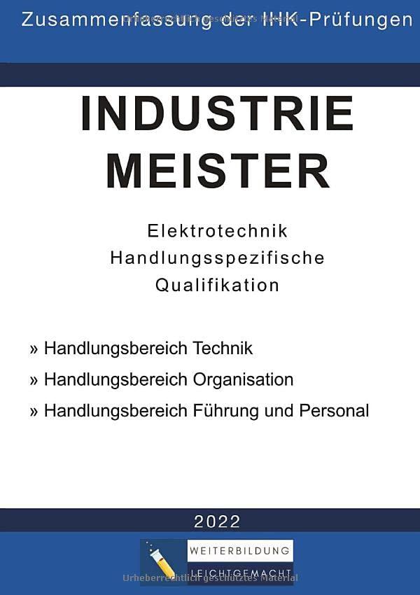 Industriemeister Elektrotechnik - Zusammenfassung der IHK-Prüfungen