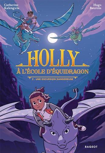 Holly à l'école d'équidragon. Vol. 2. Une excursion dangereuse