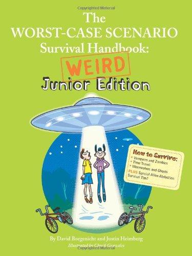 Worst-Case Scenario Survival Handbook Weird Junior Edition