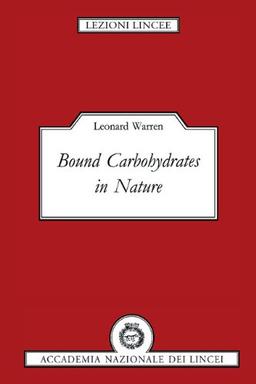 Bound Carbohydrates in Nature (Lezioni Lincee)