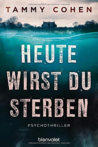 Heute wirst du sterben: Psychothriller