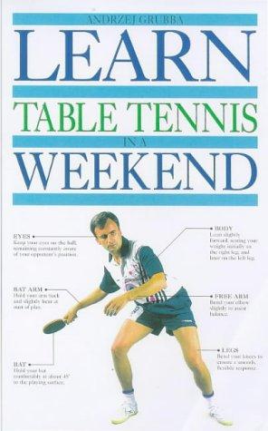 Learn Table Tennis in a Weekend (Learn in a weekend)