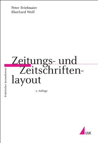 Zeitungs- und Zeitschriftenlayout (Praktischer Journalismus)