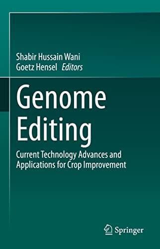 Genome Editing: Current Technology Advances and Applications for Crop Improvement