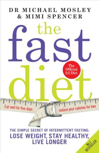 The Fast Diet: The Secret of Intermittent Fasting  -  Lose Weight, Stay Healthy, Live Longer