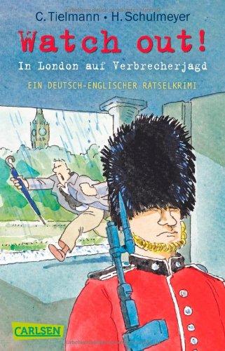 Kommissar Schlotterteich: Watch out! - In London auf Verbrecherjagd: Ein deutsch-englischer Rätselkrimi