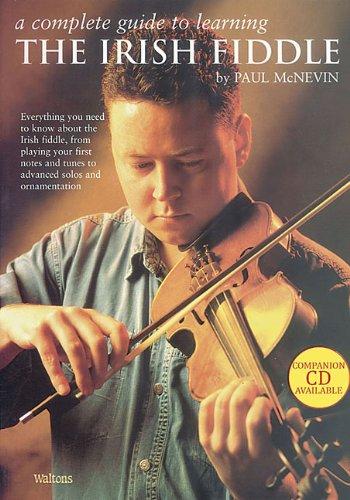 A Complete Guide to Learning the Irish Fiddle: Book Only