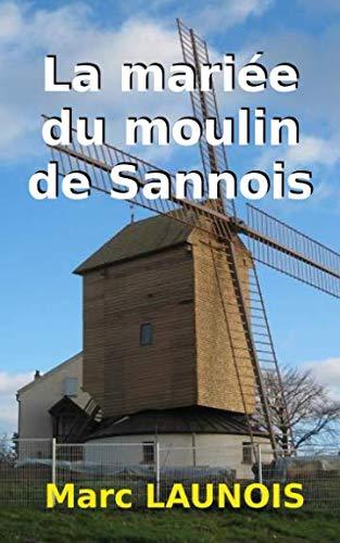 La mariée du moulin de Sannois: une enquête de Colette