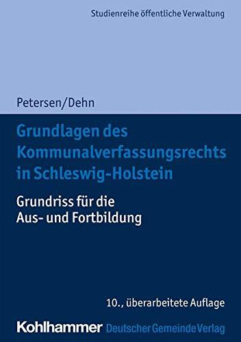 Grundlagen des Kommunalverfassungsrechts in Schleswig-Holstein: Grundriss für die Aus- und Fortbildung (DGV-Studienreihe Öffentliche Verwaltung)