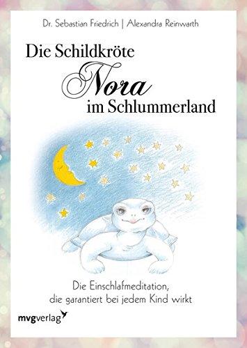 Die Schildkröte Nora im Schlummerland: Die Einschlafmeditation, die garantiert bei jedem Kind wirkt