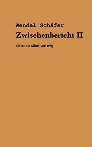 Zwischenbericht 2: Es ist ein Stück von mir