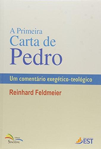 Primeira Carta De Pedro, A - Um Comentario Exegetico-Teologico