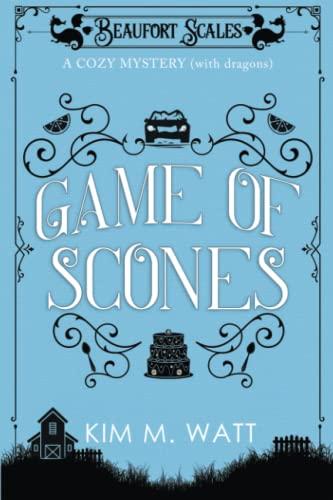 Game of Scones - A Cozy Mystery (with Dragons): A Beaufort Scales Mystery, Book 4