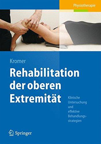 Rehabilitation der oberen Extremität: Klinische Untersuchung und effektive Behandlungsstrategien